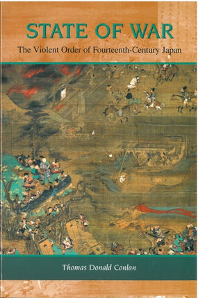 State of War: The Violent Order of Fourteenth-Century Japan