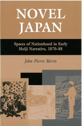 Novel Japan: Spaces of Nationhood in Early Meiji