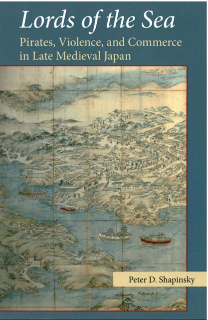 Lords of the Sea: Pirates, Violence, and Commerce