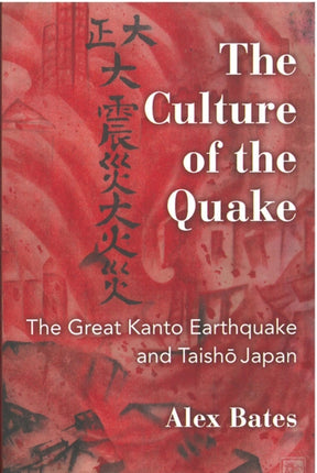 The Culture of the Quake: The Great Kanto