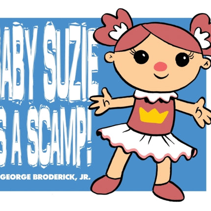 Baby Suzie Is A Scamp