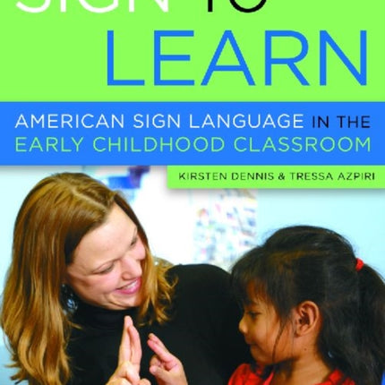 Sign to Learn: American Sign Language in the Early Childhood Classroom