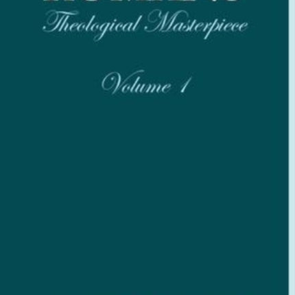 Romans: Theological Masterpiece (Volume 1)