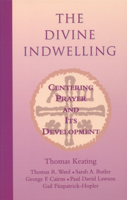 The Divine Indwelling: Centering Prayer and its Development