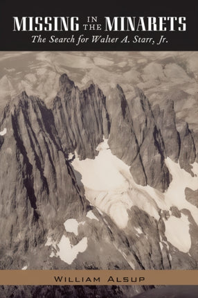 Missing in the Minarets: The Search for Walter A.