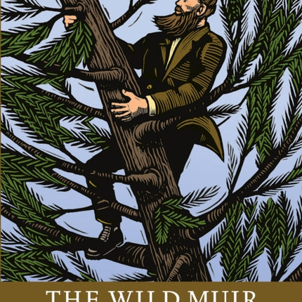 The Wild Muir: Twenty-Two of John Muir's Greatest Adventures