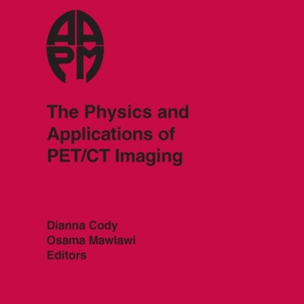 The Physics and Applications of PET/CT Imaging