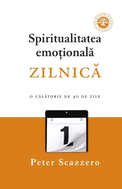 Spiritualitatea emo&#539;ional&#259; zilnic&#259;: O c&#259;l&#259;torie de 40 de zile împreun&#259; cu Oficiul Zilnic