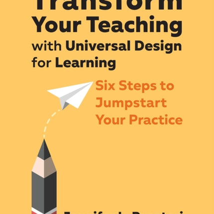 Transform Your Teaching with Universal Design for Learning: Six Steps to Jumpstart Your Practice