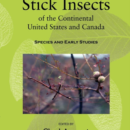 Stick Insects of the Continental United States and Canada: Species and Early Studies
