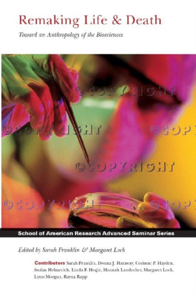 Remaking Life & Death: Toward an Anthropology of