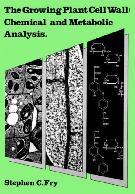 The Growing Plant Cell Wall: Chemical and Metabolic Analysis
