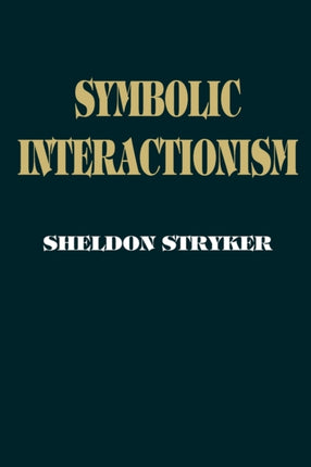 Symbolic Interactionism: A Social Structural Version
