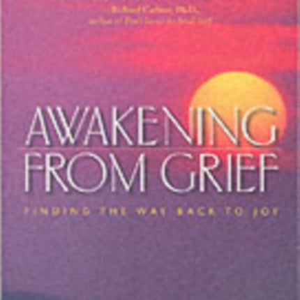 Awakening from Grief: Finding the Way Back to Joy