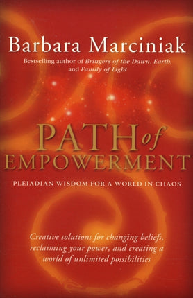 Path of Empowerment: Pleiadian Wisdom for a World in Chaos