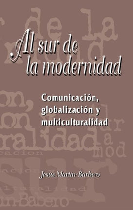 Al sur de la modernidad: Comunicación,