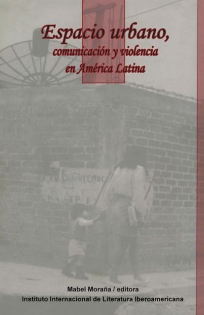 Espacio urbano, comunicación y violencia en