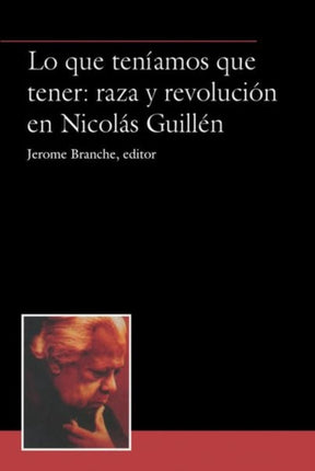 Lo que teníamos que tener: raza y revolución en
