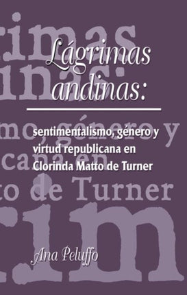 Lágrimas andinas: sentimentalismo, género y