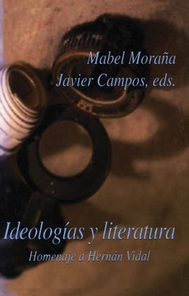 Ideologías y Literatura: Homenaje a Hernán Vidal