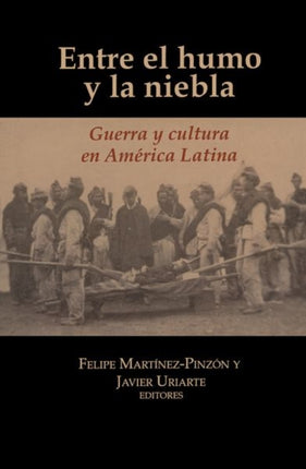 Entre el humo y la niebla: Guerra y cultura en