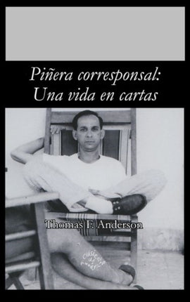 Piñera corresponsal: Una vida en cartas