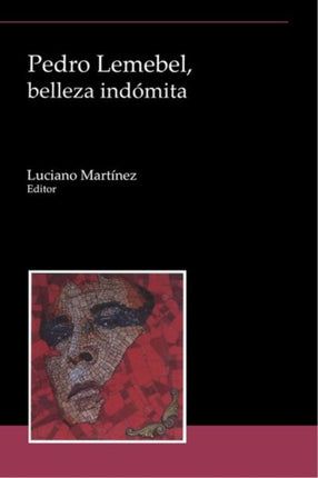 Pedro Lemebel, belleza indómita