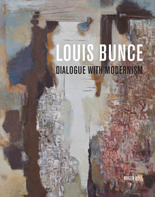 Louis Bunce: Dialogue with Modernism