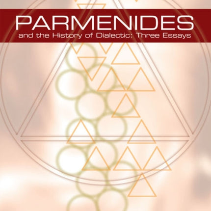 Parmenides and the History of Dialectic: Three