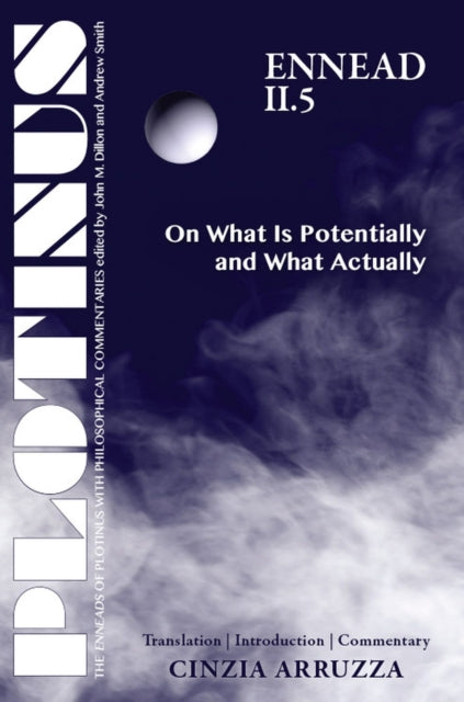 Plotinus Ennead II.5: On What Is Potentially and