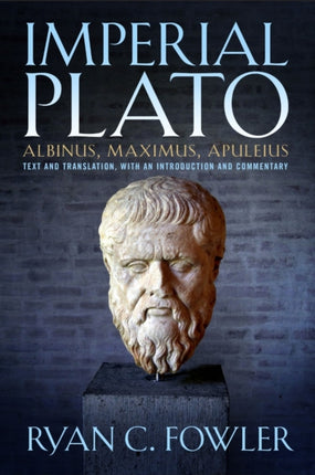 Imperial Plato: Albinus, Maximus, Apuleisus: Text