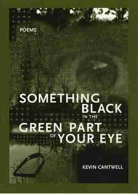 Something Black in the Green Part of Your Eye