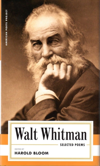 Walt Whitman: Selected Poems: (American Poets Project #4)