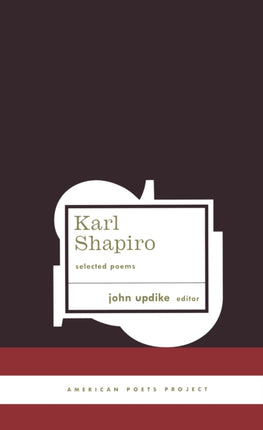Karl Shapiro: Selected Poems: (American Poets