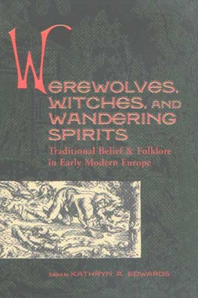 Werewolves, Witches, and Wandering Spirits: