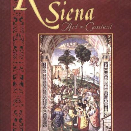 Renaissance Siena: Art in Context