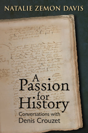 Passion for History: Conversations with Denis Crouzet