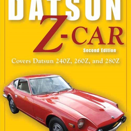 How to Restore Your Datsun Z-Car: Covers Datsun 240Z, 260Z, and 280Z
