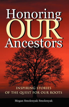 Honoring Our Ancestors: Inspiring Stories of the