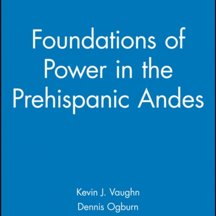 Foundations of Power in the Prehispanic Andes