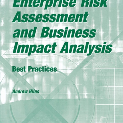 Enterprise Risk Assessment and Business Impact Analysis: Best Practices