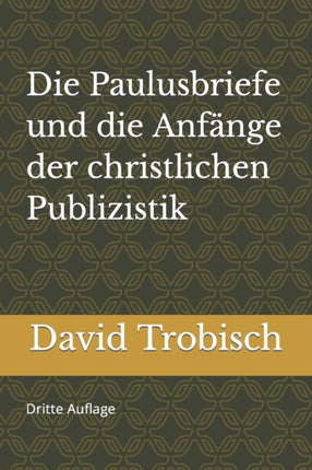Die Paulusbriefe und die Anfänge der christlichen