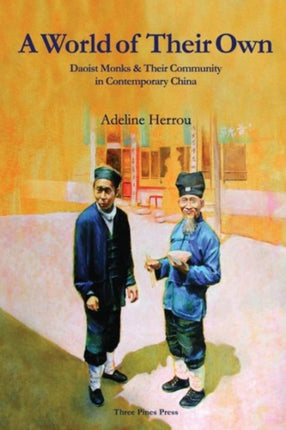 A World of Their Own: Daoist Monks and Their