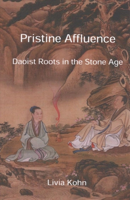Pristine Affluence: Daoist Roots in the Stone Age