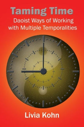 Taming Time: Daoist Ways of Working with Multiple