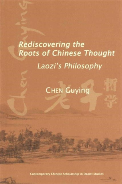 Rediscovering the Roots of Chinese Thought: