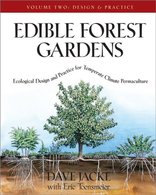 Edible Forest Gardens, Volume II: Ecological Design And Practice for Temperate-Climate Permaculture