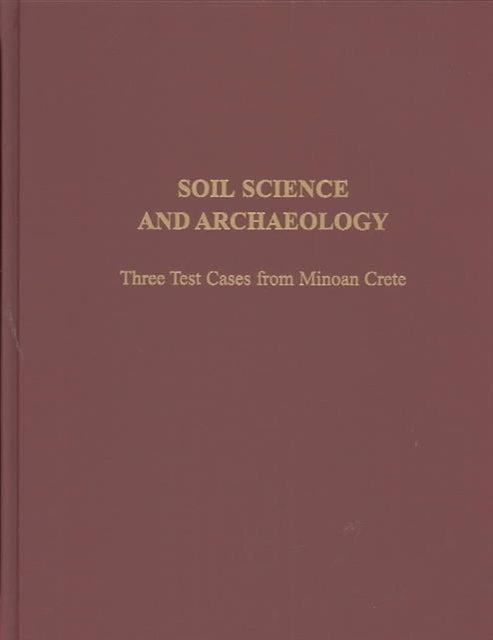 Soil Science and Archaeology: Three Test Cases from Minoan Crete