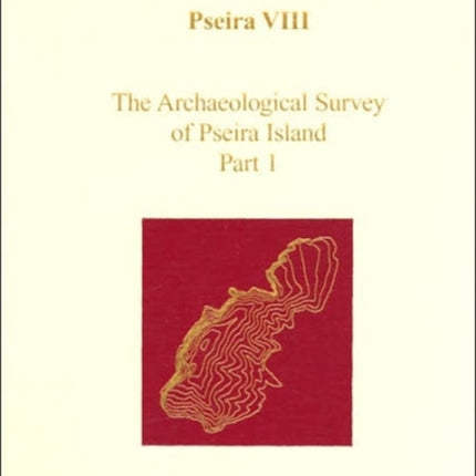 Pseira VIII: The Archaeological Survey of Pseira Island Part 1