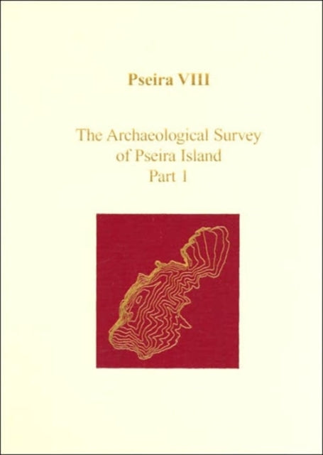 Pseira VIII: The Archaeological Survey of Pseira Island Part 1